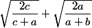 \sqrt{\dfrac{2c}{c+a}}+\sqrt{\dfrac{2a}{a+b}